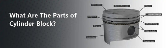What Are The Parts of Cylinder Block?
