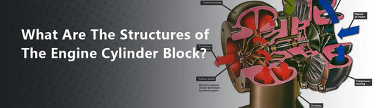 What Are The Structures of The Engine Cylinder Block?